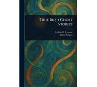 True Irish Ghost Stories