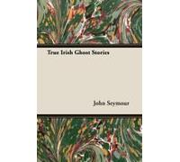 True Irish Ghost Stories