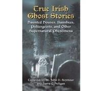True Irish Ghost Stories John Seymour (Auteur)