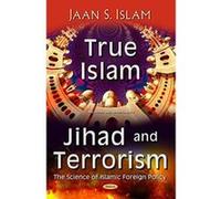 True Islam, Jihad, & Terrorism: Science of Islamic Foreign Policy (Religion and Spirituality) - [Version Originale] Inconnu (Auteur)