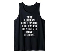 True Leaders Don't Create Followers They Create More Leaders Débardeur