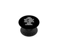 True Leaders Don't Create Followers They Create More Leaders PopSockets PopGrip Adhésif