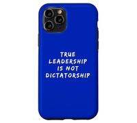 True Leadership is Not Dictorship Anti-Trump Resist Coque pour iPhone 11 Pro