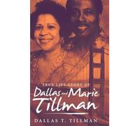True Life Story of Dallas and Marie Tillman