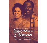 True Life Story Of Dallas And Marie Tillman