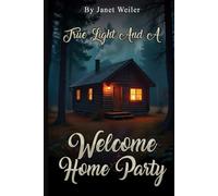 True Light and a Welcome Home Party