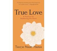 True Love: A Practice for Awakening the Heart