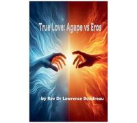 True Love: Agape Vs Eros