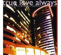 True Love Always - When Will You Be Mine