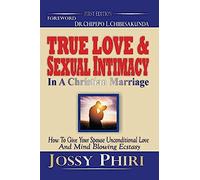 True Love And Sexual Intimacy In A Christian Marriage