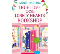 Annie Darling – True Love at the Lonely Hearts Bookshop – Broché
