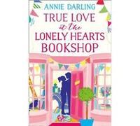 True Love at the Lonely Hearts Bookshop by Annie Darling Paperback Book Annie Darling, (Auteur)