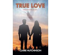 True Love: Christian Poetry Volume 2