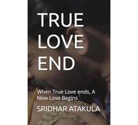 TRUE LOVE END: When True Love ends, A New Love Begins