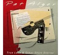 True Love & Other Short Stories by Pat Alger (1999-07-22)