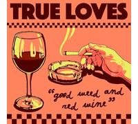 True Loves - Good Weed & Red Wine / Dopus No. 1 [Vinyl LP] [VINYL]