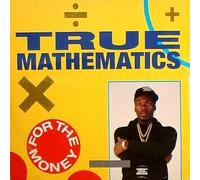 True Mathematics - True Mathematics - For The Money / K.A.O.S.S. - Champion