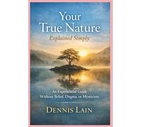 True Nature: Living Consciously Beyond Thought and Identity