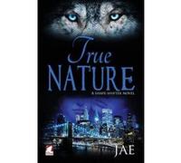 True Nature: Volume 4 (The Shape-Shifter Series) - [Livre en VO] Jae (Auteur)