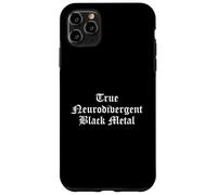 True Neurodivergent Black Metal Music Kvlt Humour Coque pour iPhone 11 Pro Max
