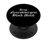 True Neurodivergent Black Metal Music Kvlt Humour PopSockets PopGrip Adhésif