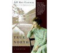 True North: A Memoir Conway, Jill Ker (Auteur)