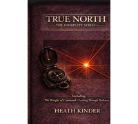 TRUE NORTH: The Complete Series