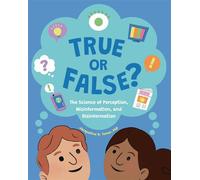 True or False? The Science of Perception, Misinformation, and Disinformation - Jacqueline B. Toner - Magination Press - American Psychological Association - ebook (ePub) - Livre