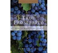 True Prosperity: How To Have Everything