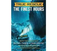 True Rescue The Finest Hours by Casey ShermanMichael J. Tougias Casey ShermanMichael J. Tougias (Auteur)