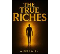 True Riches: Discovering the Spiritual Investments of God in the Sojourner’s Journey