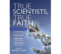 True Scientists, True Faith