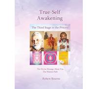 True-Self Awakening: The third manual in The Awakening Process