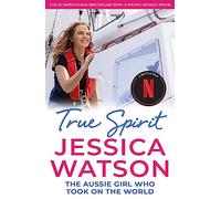 True Spirit: The Aussie girl who took on the world