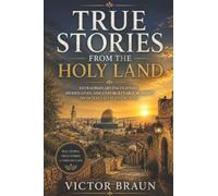 True Stories from the Holy Lan: Faith, Humor, Miracles, and Life Lessons from Israel
