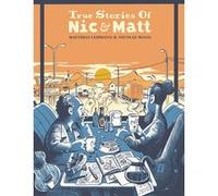 True Stories of Nic & Matt Matthias Lehmann (Auteur), Nicolas Moog (Auteur)