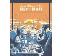 True Stories of Nic & Matt - Matthias Lehmann - Six Pieds Sous Terre - cartonné - Bande dessinée