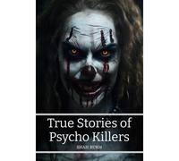 True Stories Of Psycho Killers