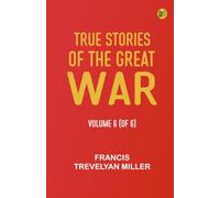 True Stories of the Great War, Volume 6 (of 6)