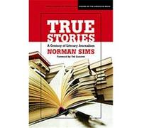 True Stories, Visions of the American Press Series Norman Sims (Auteur)