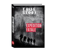 True story - Expédition fatale, histoire vraie dont vous êtes le héros - Nicolas Lozzi - Editions 365 - relié - Guide