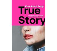 True Story: this genre-defying novel marks the arrival of a powerful new literary voice