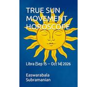 TRUE SUN MOVEMENT HOROSCOPE: Libra (Sep 15 - Oct 14) for 206
