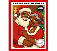 True T. Christmas in Color: A Festive Black Santa and Mrs. Claus Coloring Book Celebrating Black Joy, Family, and Holiday Magic: Joyful Christmas Coloring Pages for Kids, Teens, and Adults