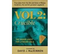 True Tales From The Life And Times Of Blaise Cendrars, The World's Greatest Vagabond