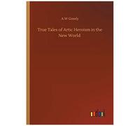 True Tales Of Artic Heroism In The New World