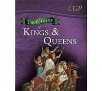 True Tales Of Kings & Queens Â?? Reading Book: Boudica, Alfred The Great, King John & Queen Victoria (Paperback) Cgp Books, (Auteur)