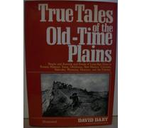True Tales of the Old Time Plains