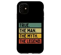 True The Man The Myth The Legend Citation personnalisée Amusante Coque pour iPhone 11