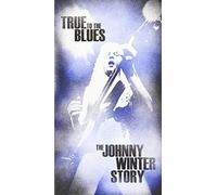 True to The Blues: Johnny Winter Story [Import]